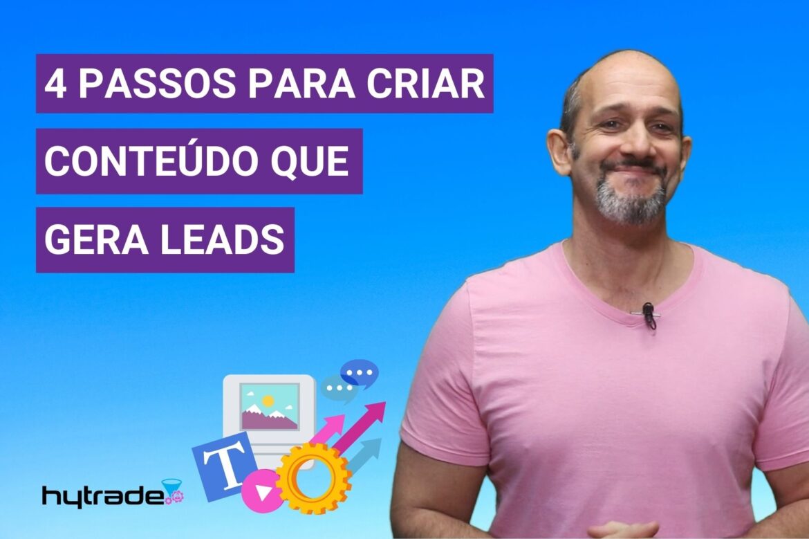 4 passos para criar conteúdo que gera leads