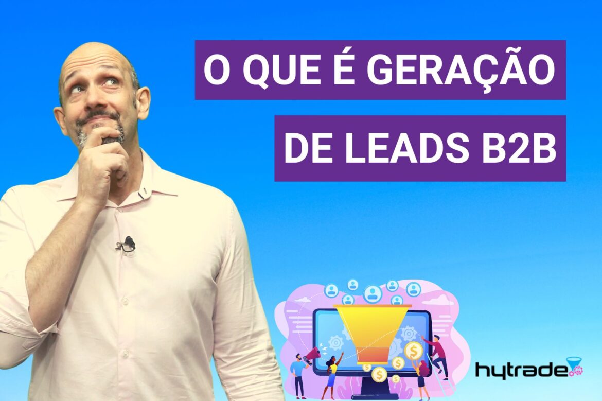 O que é Geração de Leads B2B
